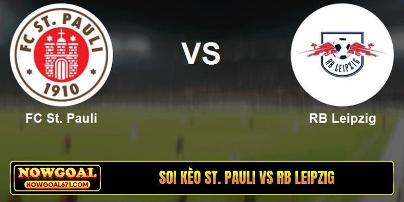 Soi kèo St. Pauli vs RB Leipzig, 02h30, 28/1, Bundesliga