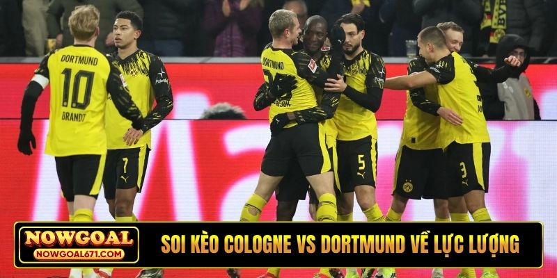 Soi kèo FC Cologne vs Borussia Dortmund về lực lượng